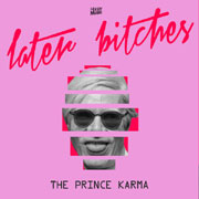 The Prince Karma - Later bitches