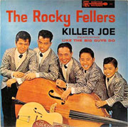 Killer Joe - The Rocky Fellers