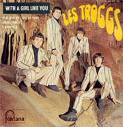 The Troggs - With a girl like you