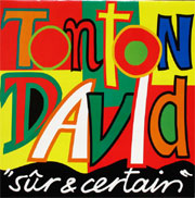 Tonton David - Sûr et certain