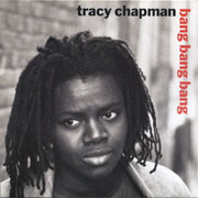 Bang Bang Bang - Tracy Chapman